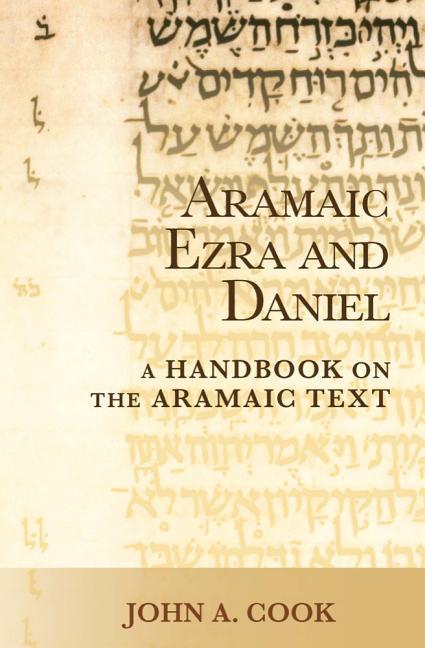 Cover: 9781481305549 | Cook, J: Aramaic Ezra and Daniel | A Handbook on the Aramaic Text