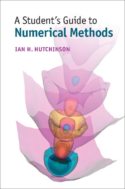 Cover: 9781107095670 | A Student's Guide to Numerical Methods | Ian H. Hutchinson | Buch