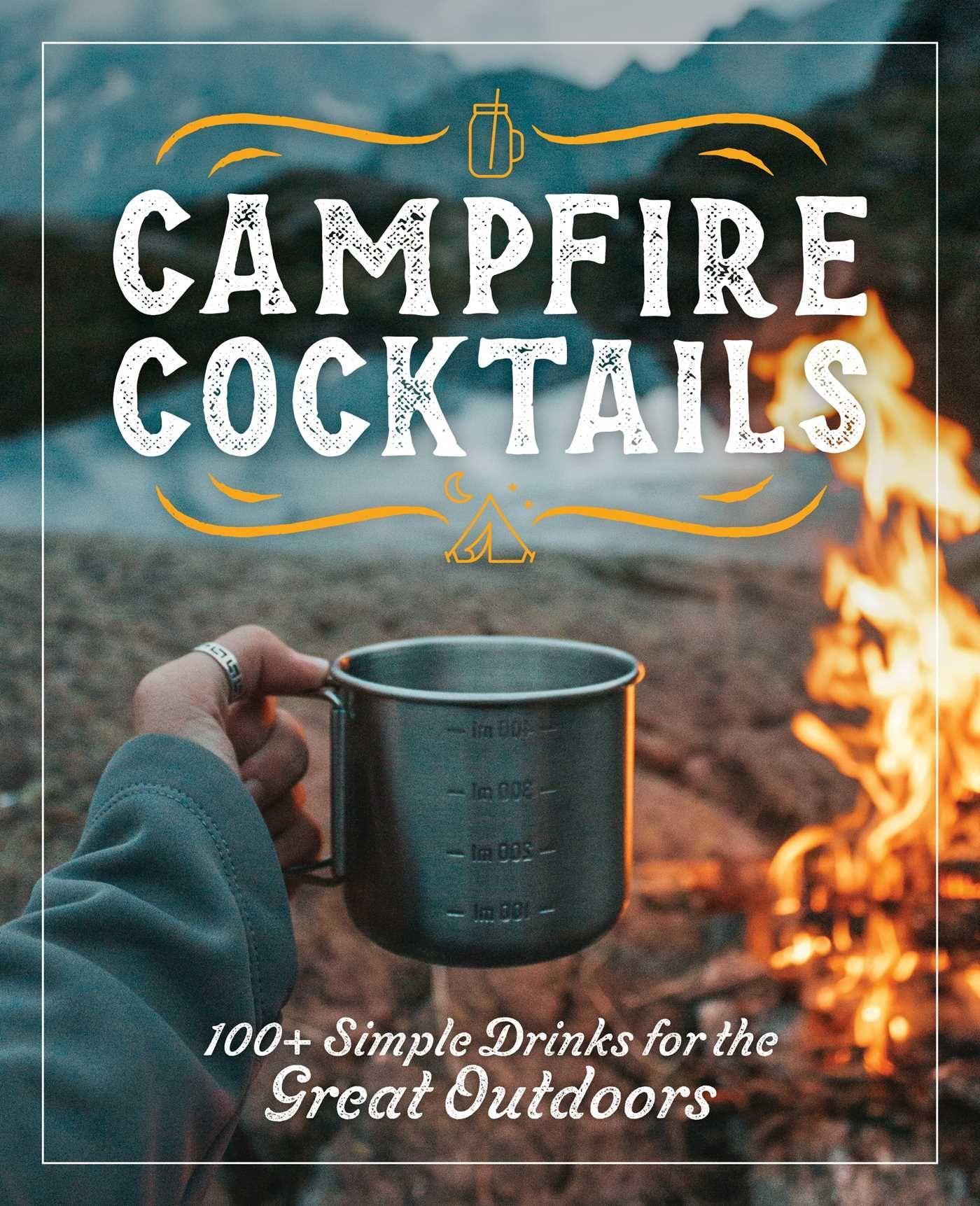 Cover: 9781646434343 | Campfire Cocktails | 100+ Simple Drinks for the Great Outdoors | Buch