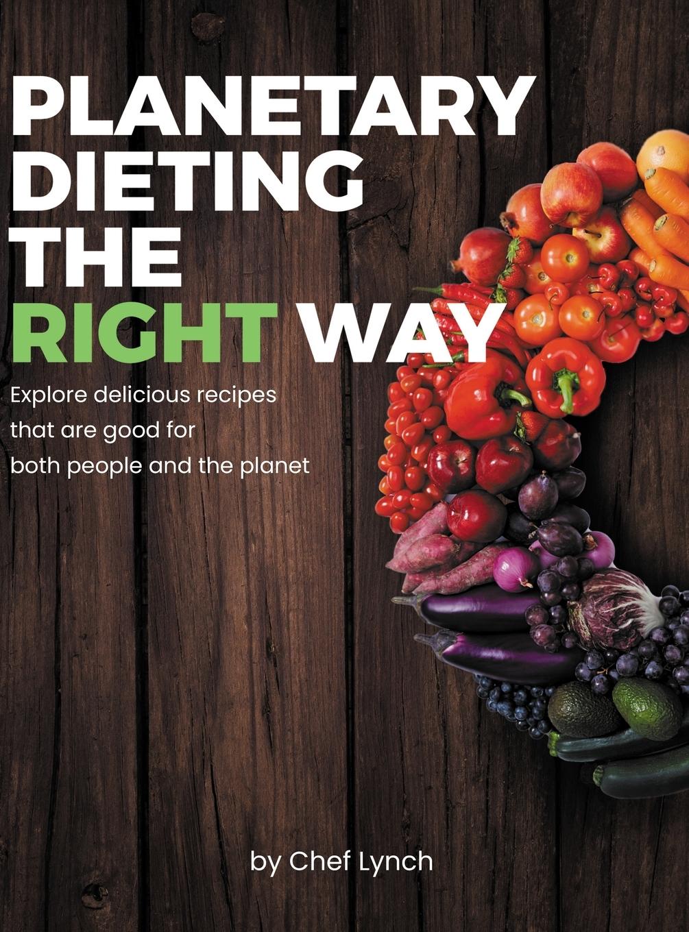 Cover: 9781716083815 | Planetary Dieting the Right Way | Chef Lynch | Buch | Gebunden | 2021