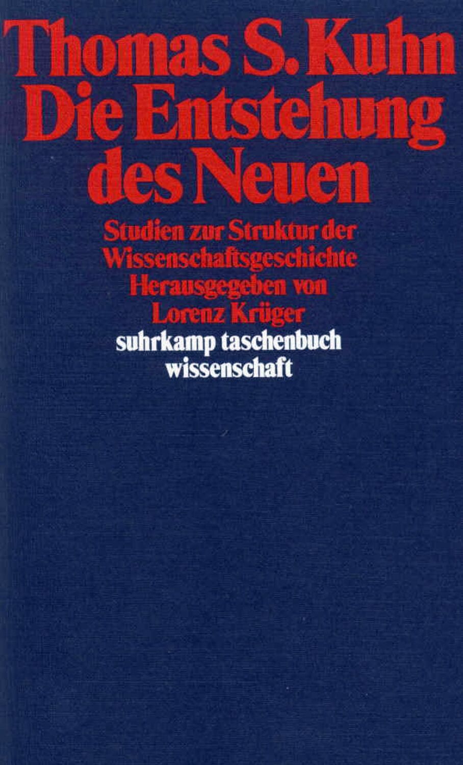 Cover: 9783518278369 | Die Entstehung des Neuen | Thomas S. Kuhn | Taschenbuch | 473 S.