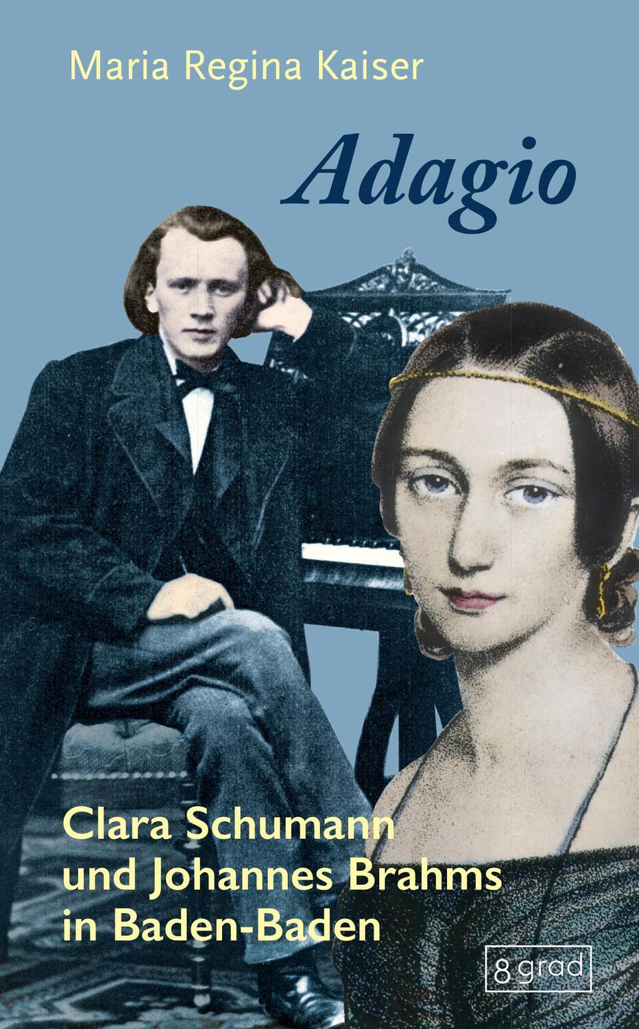 Cover: 9783910228368 | Adagio | Clara Schumann und Johannes Brahms in Baden-Baden | Kaiser