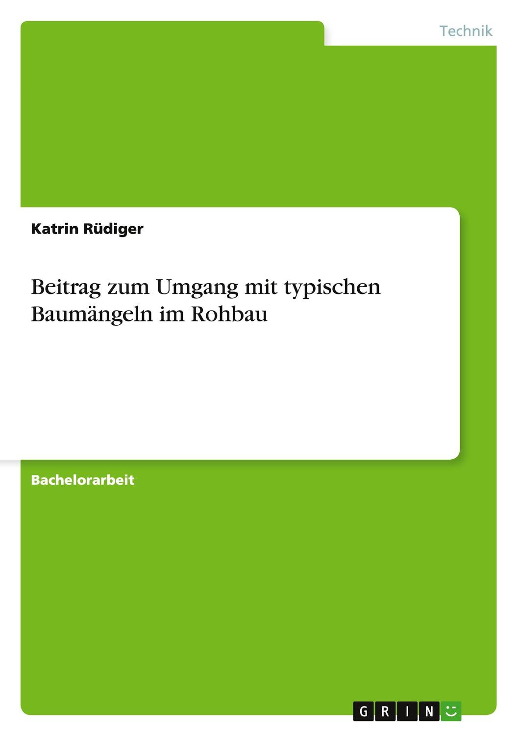 Cover: 9783656972600 | Beitrag zum Umgang mit typischen Baumängeln im Rohbau | Katrin Rüdiger