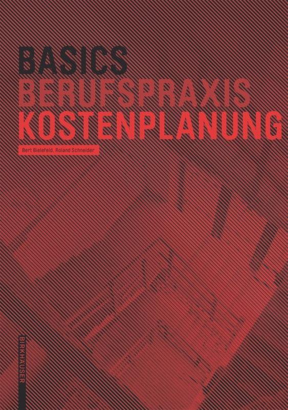 Cover: 9783038215301 | Basics Kostenplanung | Bert Bielefeld (u. a.) | Buch | 72 S. | Deutsch