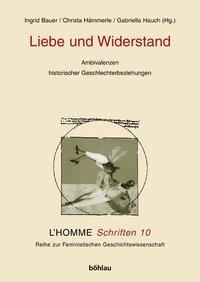 Cover: 9783205773740 | Liebe und Widerstand | Ingrid Bauer | Taschenbuch | 468 S. | Deutsch