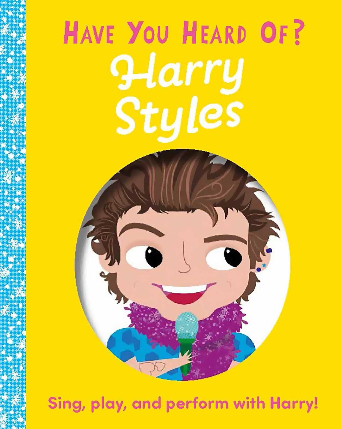 Cover: 9781667206127 | Have You Heard of Harry Styles? | Sing, Play, and Perform with Harry!