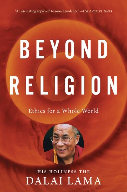 Cover: 9780547844282 | Beyond Religion | Ethics for a Whole World | H H Dalai Lama | Buch