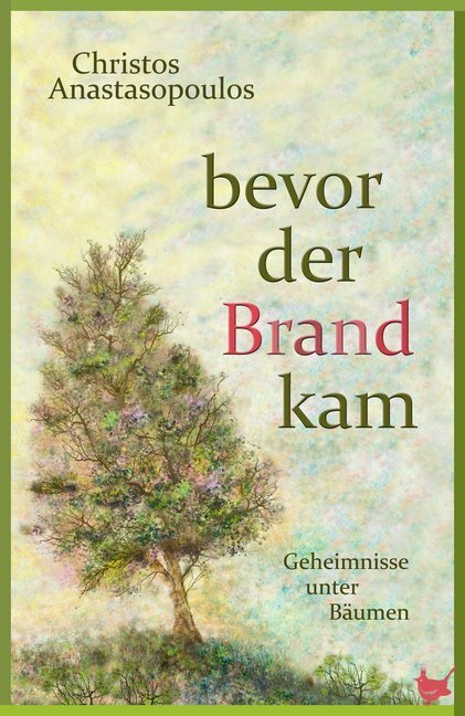 Cover: 9783957712585 | Bevor der Brand kam | Geheimnisse unter griechischen Bäumen | Buch