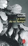 Bild: 9782253108610 | La mort du roi Tsongor | Roman | Laurent Gaudé | Taschenbuch | 2006