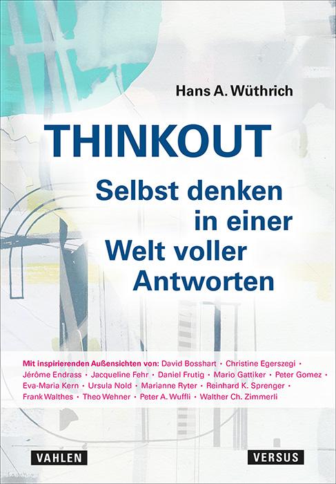 Cover: 9783800676446 | Thinkout | Selbst denken in einer Welt voller Antworten | Wüthrich