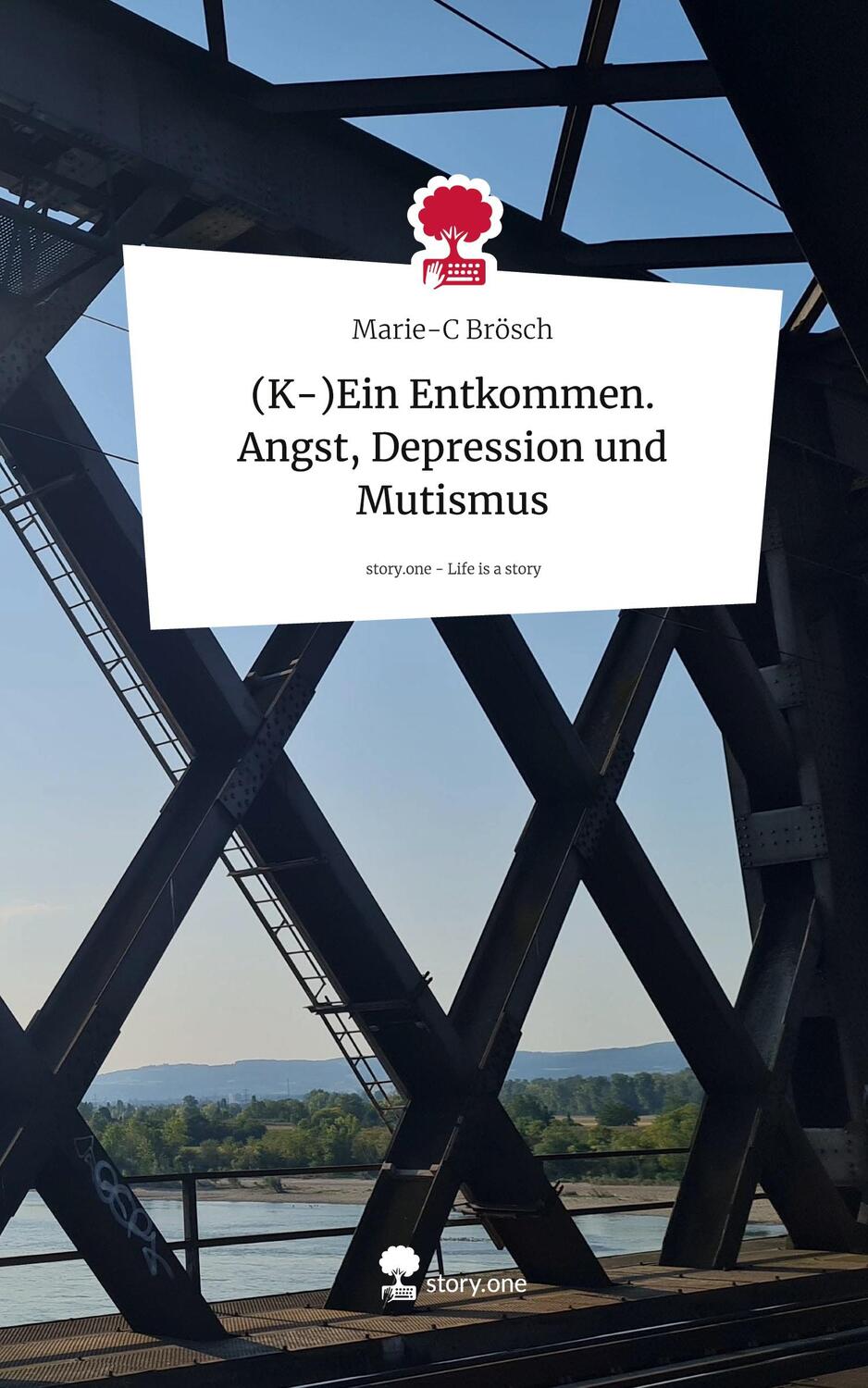 Cover: 9783711564955 | (K-)Ein Entkommen. Angst, Depression und Mutismus. Life is a Story...