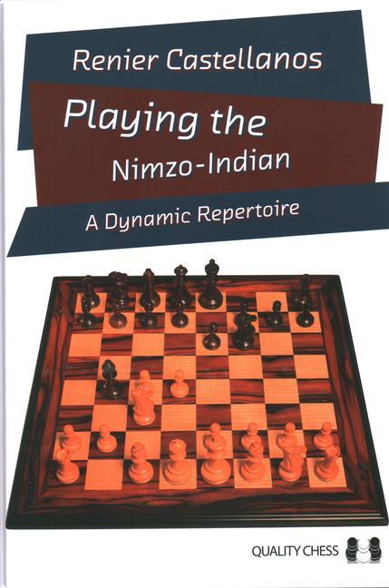 Cover: 9781784832117 | Playing the Nimzo-Indian | A Dynamic Repertoire | Renier Castellanos