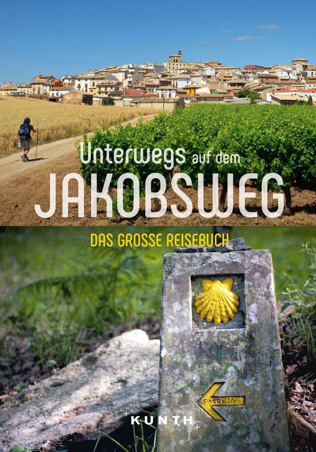 Cover: 9783969650899 | KUNTH Unterwegs auf dem Jakobsweg | Das große Reisebuch | Taschenbuch