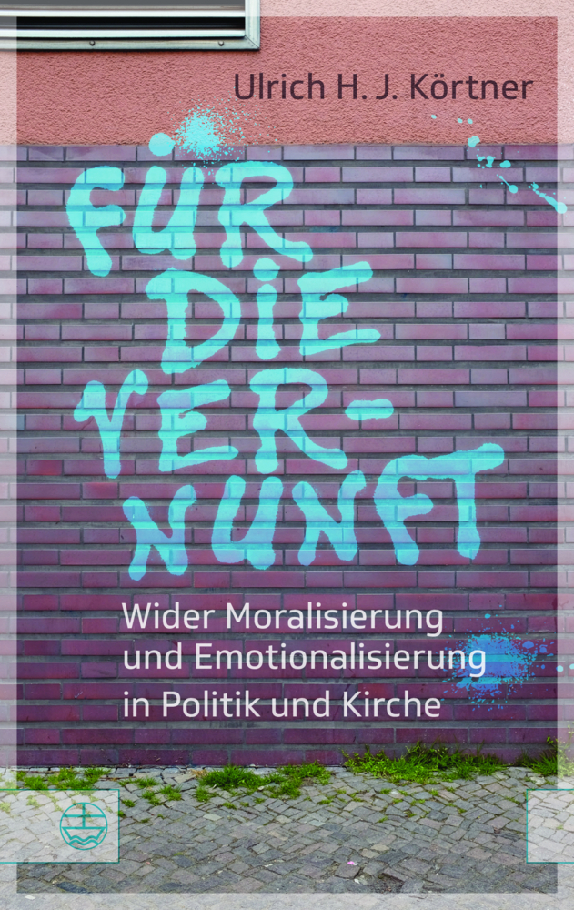 Cover: 9783374049981 | Für die Vernunft | Ulrich H. J. Körtner | Taschenbuch | 172 S. | 2017