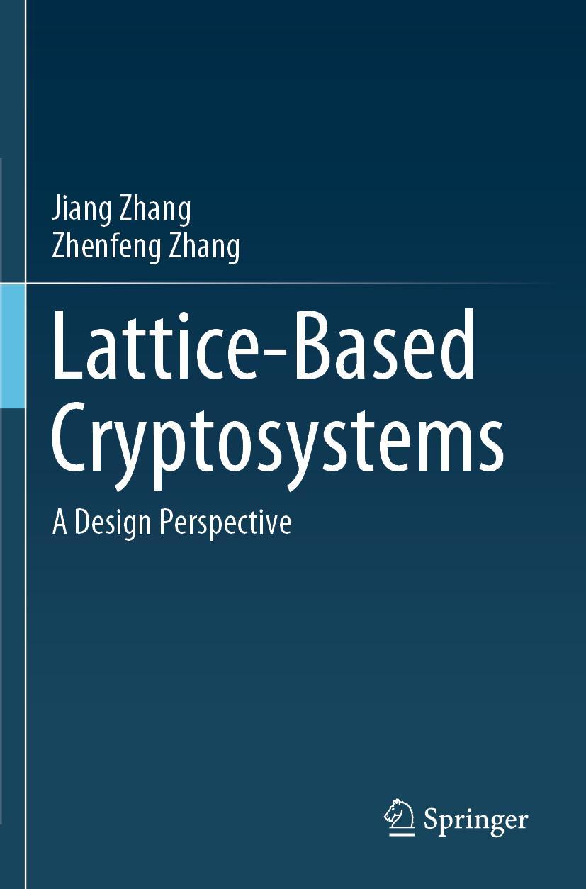 Cover: 9789811584299 | Lattice-Based Cryptosystems | A Design Perspective | Zhang (u. a.)