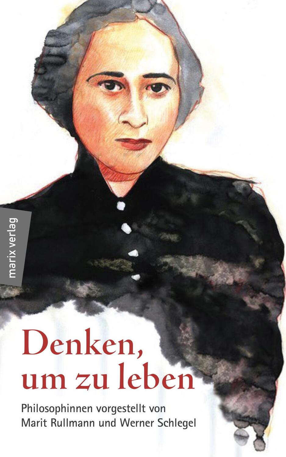 Cover: 9783737410878 | Denken, um zu leben | Philosophinnen | Marit Rullmann (u. a.) | Buch