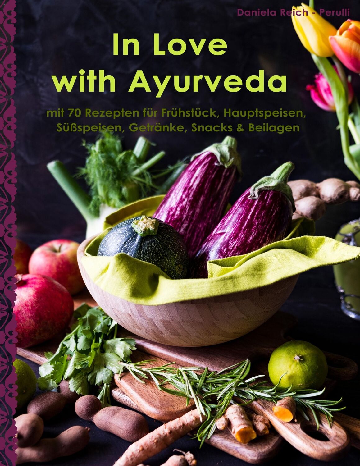 Cover: 9783744814157 | In Love with Ayurveda | Daniela Reich - Perulli | Taschenbuch | 280 S.