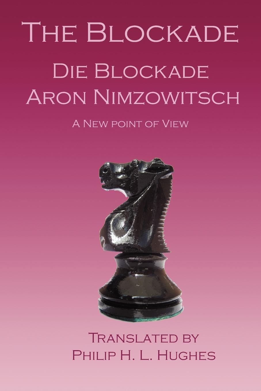 Cover: 9781843821823 | The Blockade | Die Blockade | Aron Nimzowitsch | Taschenbuch | 2006