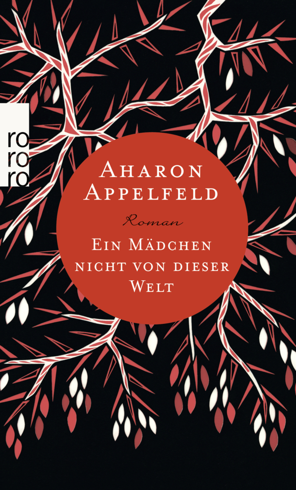 Cover: 9783499268960 | Ein Mädchen nicht von dieser Welt | Aharon Appelfeld | Taschenbuch