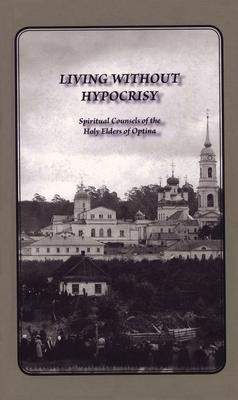 Cover: 9780884650928 | Living Without Hypocrisy | Optina Elders | Buch | Gebunden | Englisch