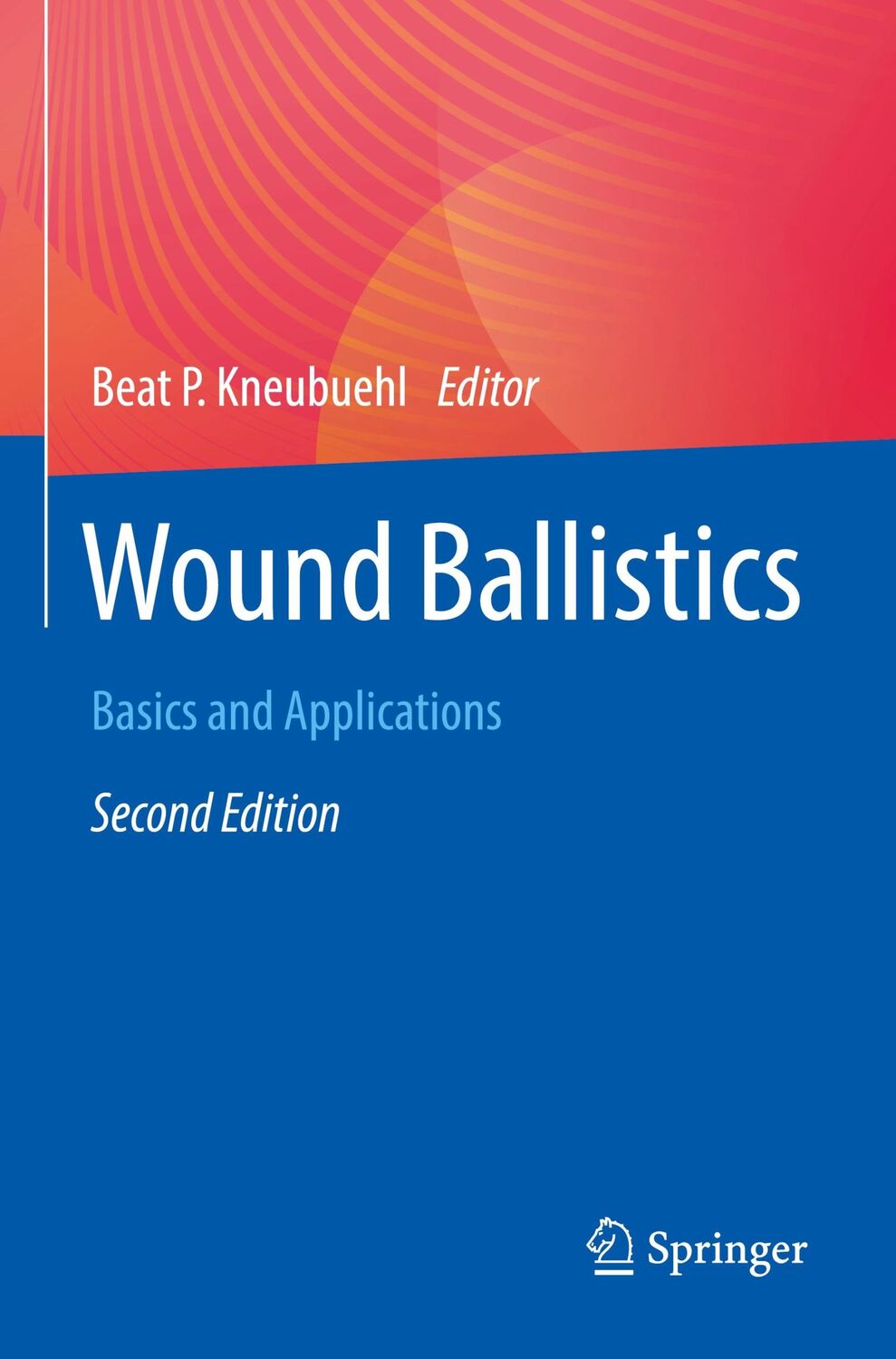 Cover: 9783662648575 | Wound Ballistics | Basics and Applications | Beat P. Kneubuehl | Buch