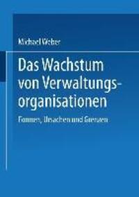 Cover: 9783531125992 | Das Wachstum von Verwaltungsorganisationen | Michael Weber | Buch