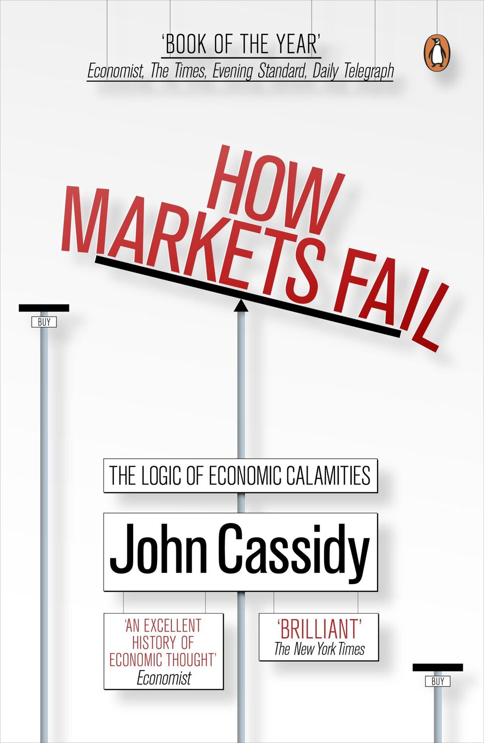 Cover: 9780141036519 | How Markets Fail | The Logic of Economic Calamities | John (u. a.)