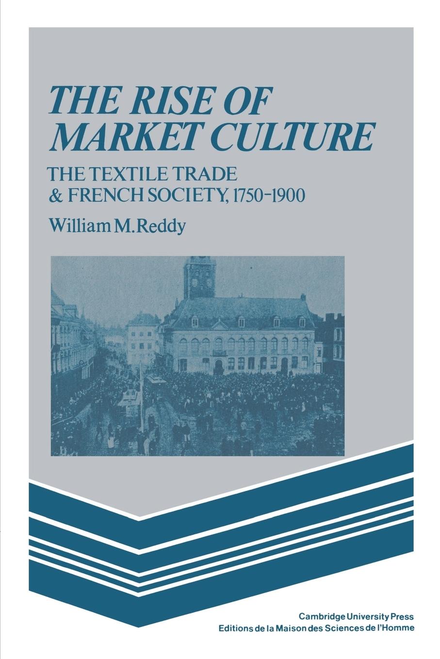 Cover: 9780521347792 | The Rise of Market Culture | William M. Reddy | Taschenbuch | Englisch