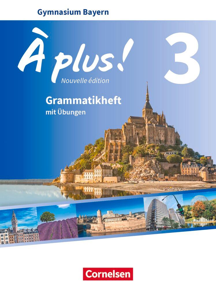 Cover: 9783464247280 | À plus ! - Nouvelle édition - Bayern - Band 3 - Grammatikheft | Blume