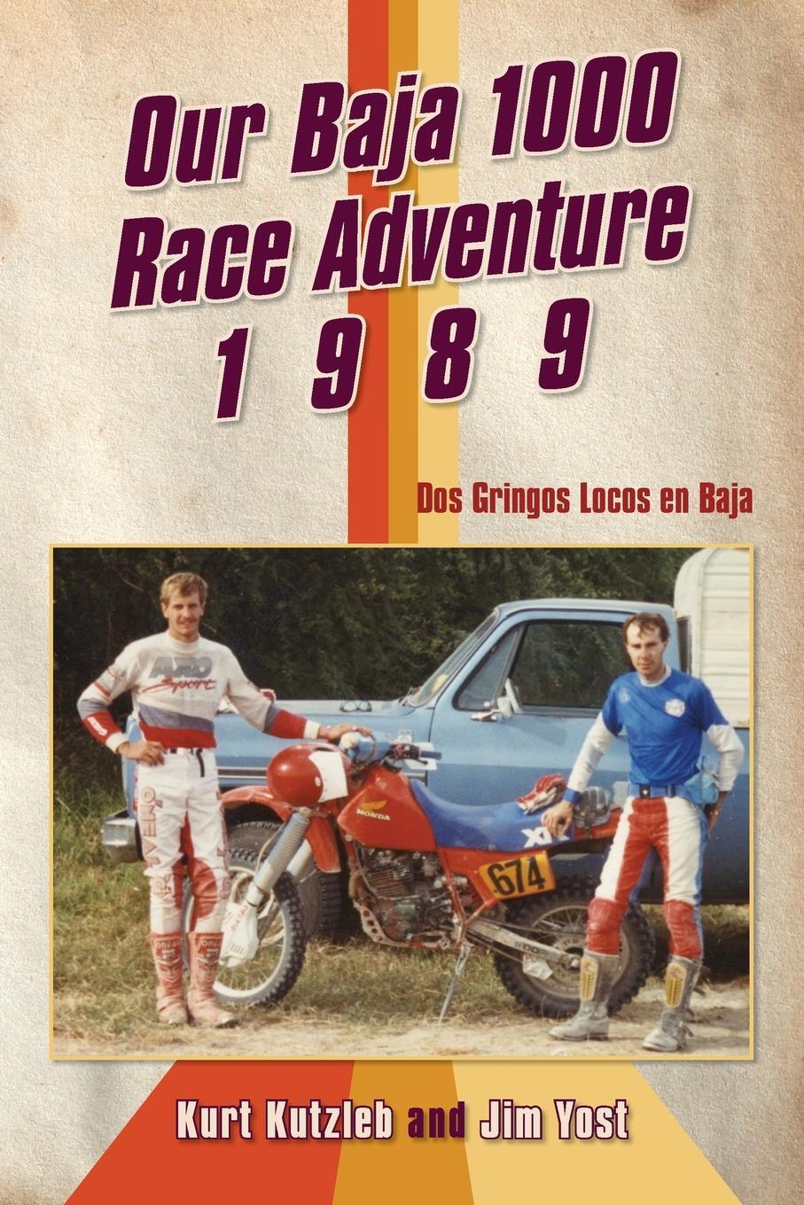 Cover: 9798885900676 | Our Baja 1000 Race Adventure 1989 | Dos Gringos Locos en Baja | Yost