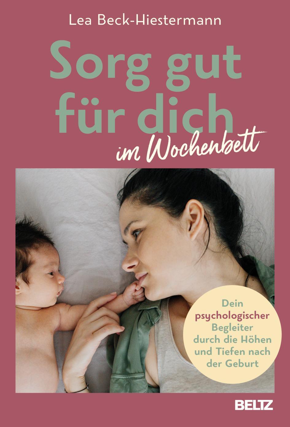 Cover: 9783407868220 | Sorg gut für dich im Wochenbett | Lea Beck-Hiestermann | Taschenbuch