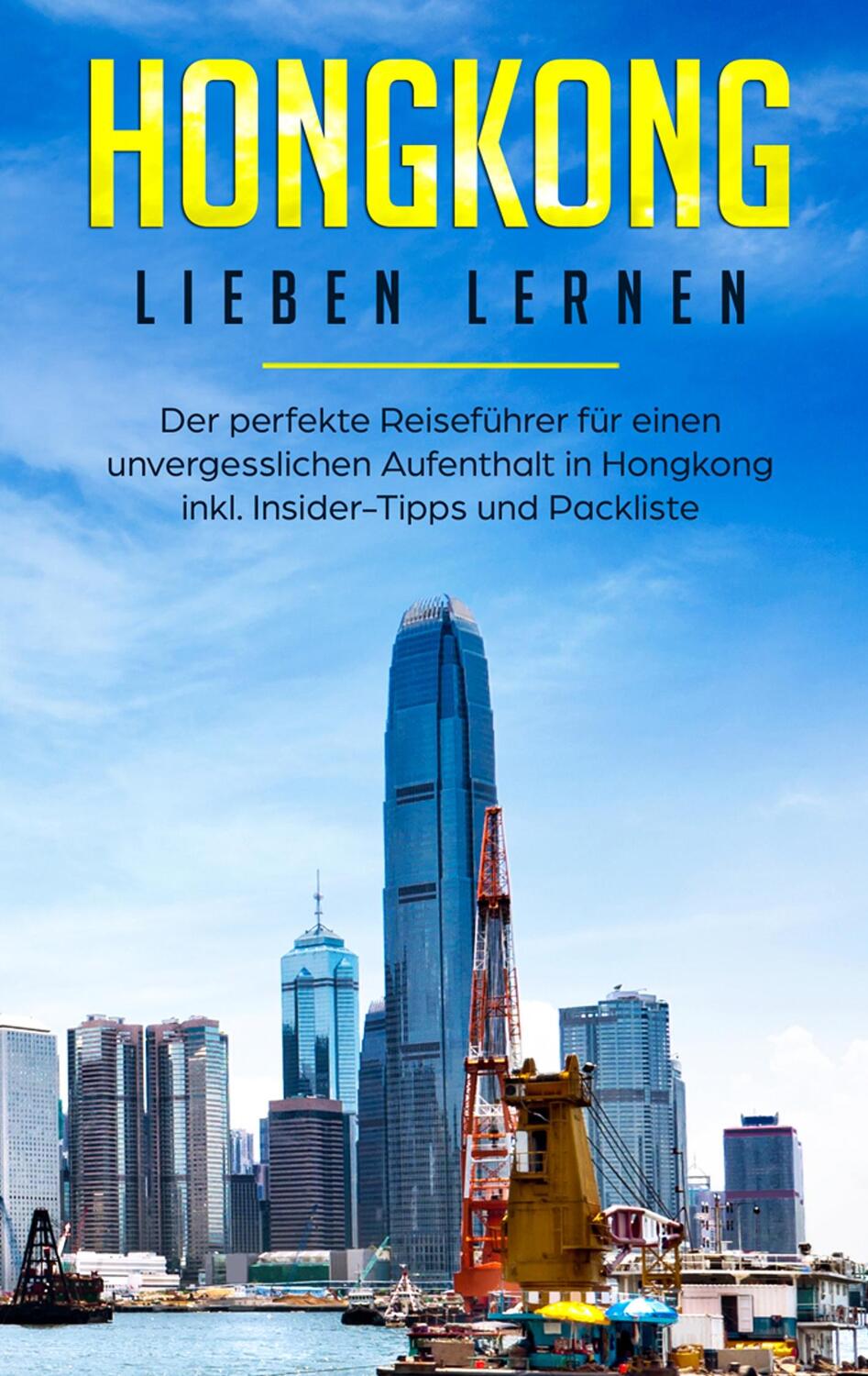 Cover: 9783750486881 | Hongkong lieben lernen: Der perfekte Reiseführer für einen...