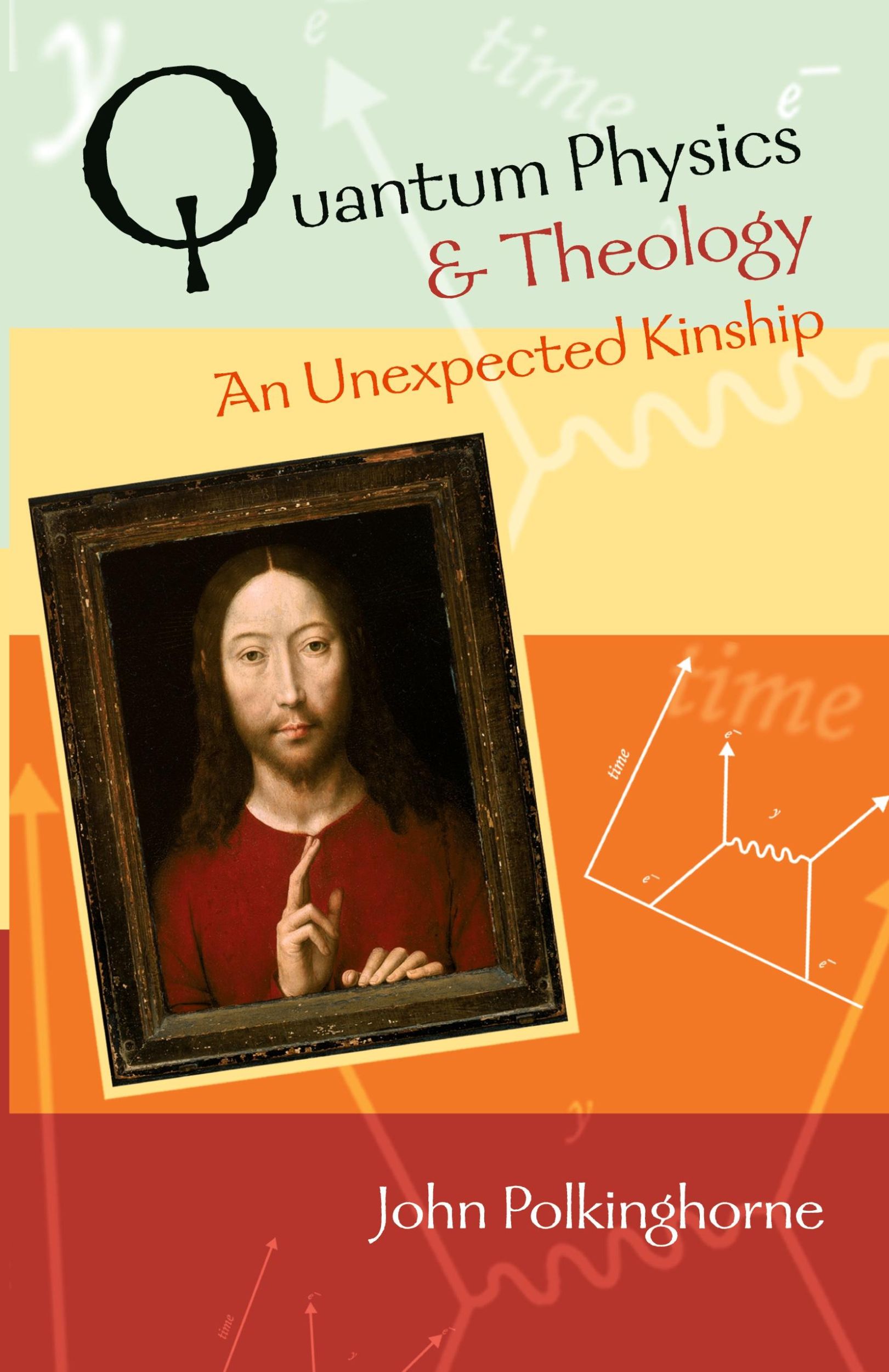 Cover: 9780281057672 | Quantum Physics and Theology | An Unexpected Kinship | Polkinghorne