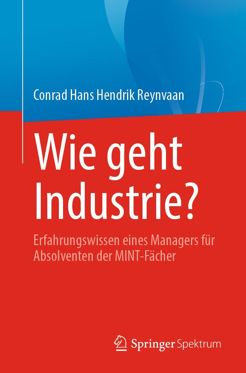 Cover: 9783662658499 | Wie geht Industrie? | Conrad Hans Hendrik Reynvaan | Taschenbuch | xvi