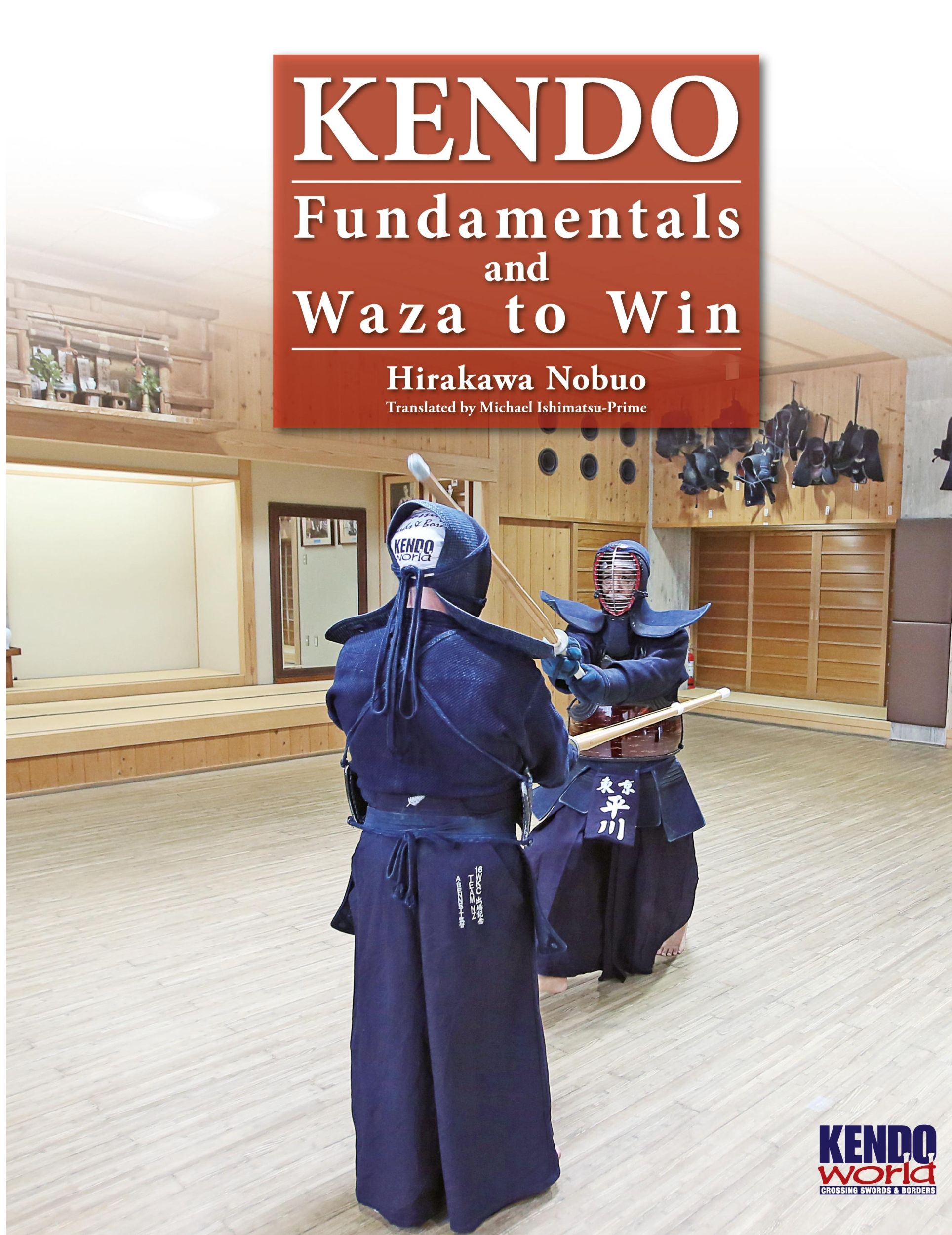 Cover: 9784907009281 | Kendo - Fundamentals and Waza to Win (Hardback) | Nobuo Hirakawa