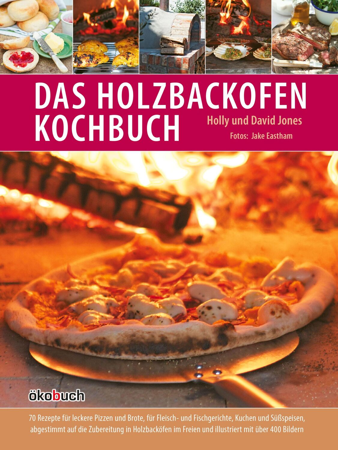 Cover: 9783936896701 | Das Holzbackofen-Kochbuch | Holly Jones (u. a.) | Buch | 128 S. | 2013