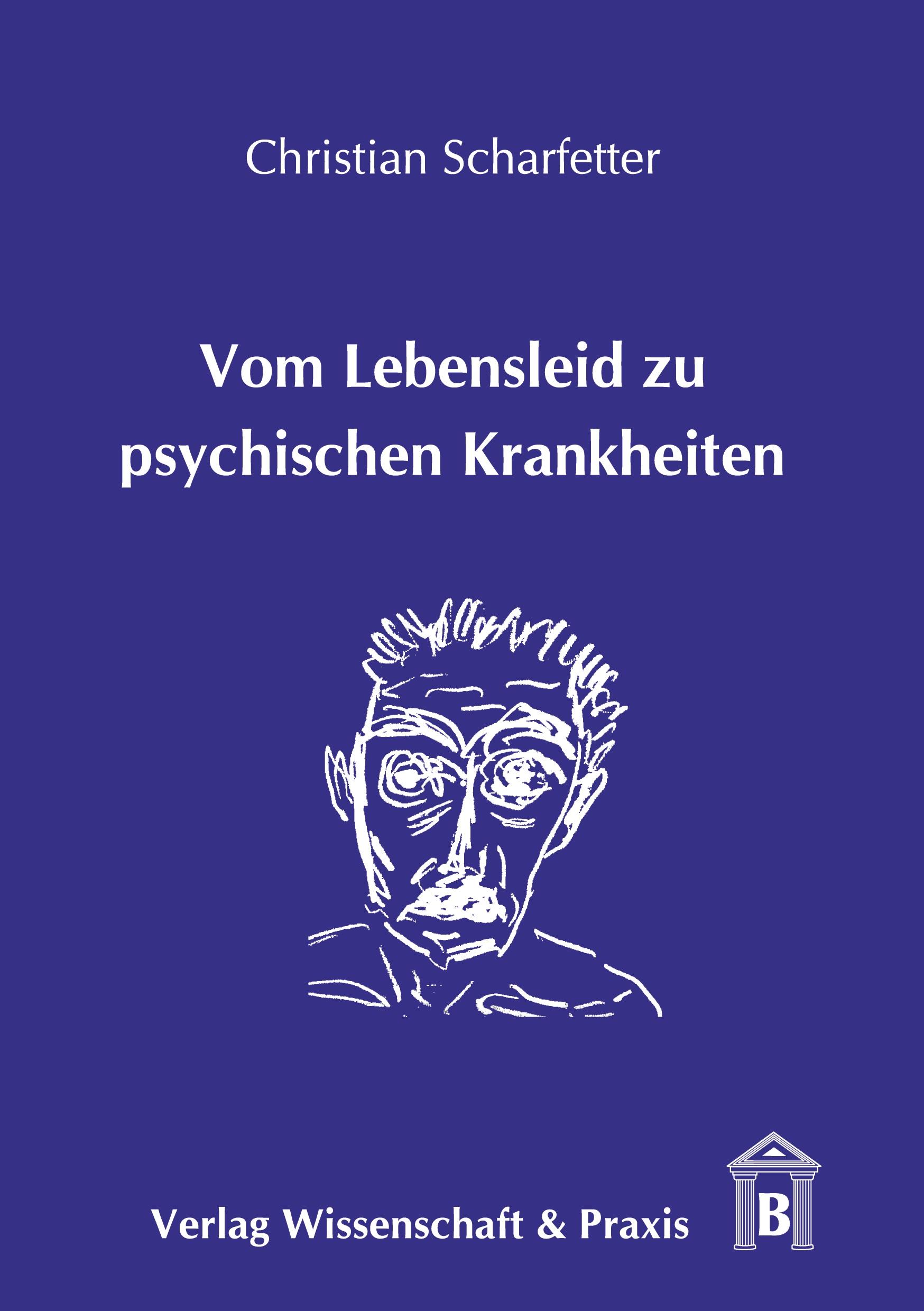 Cover: 9783896735102 | Vom Lebensleid zu psychischen Krankheiten. | Christian Scharfetter