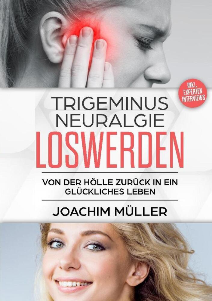 Cover: 9783967243154 | Trigeminusneuralgie loswerden | Joachim Müller | Taschenbuch | 80 S.