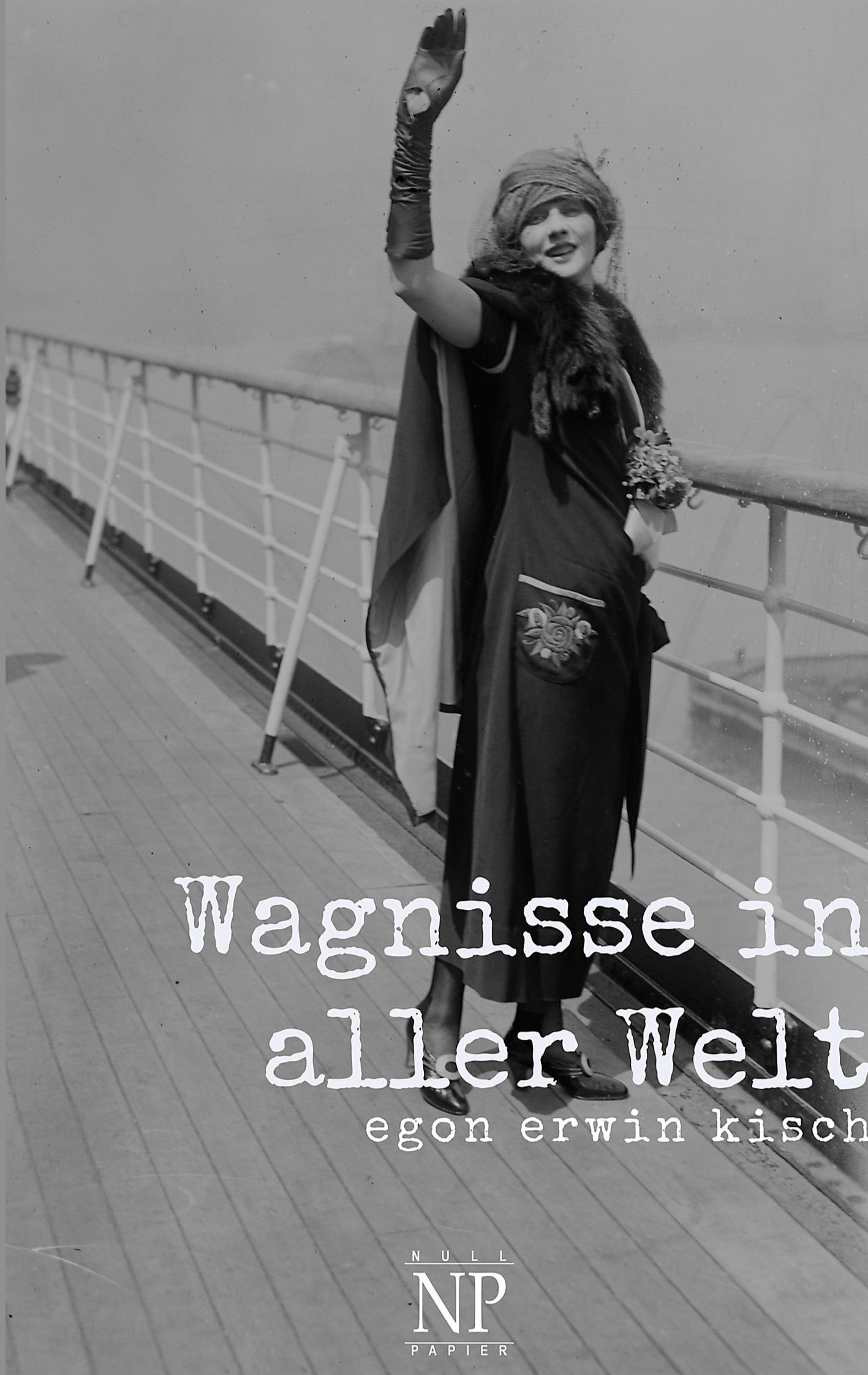 Cover: 9783962818920 | Wagnisse in aller Welt | Egon Erwin Kisch | Taschenbuch | 184 S.