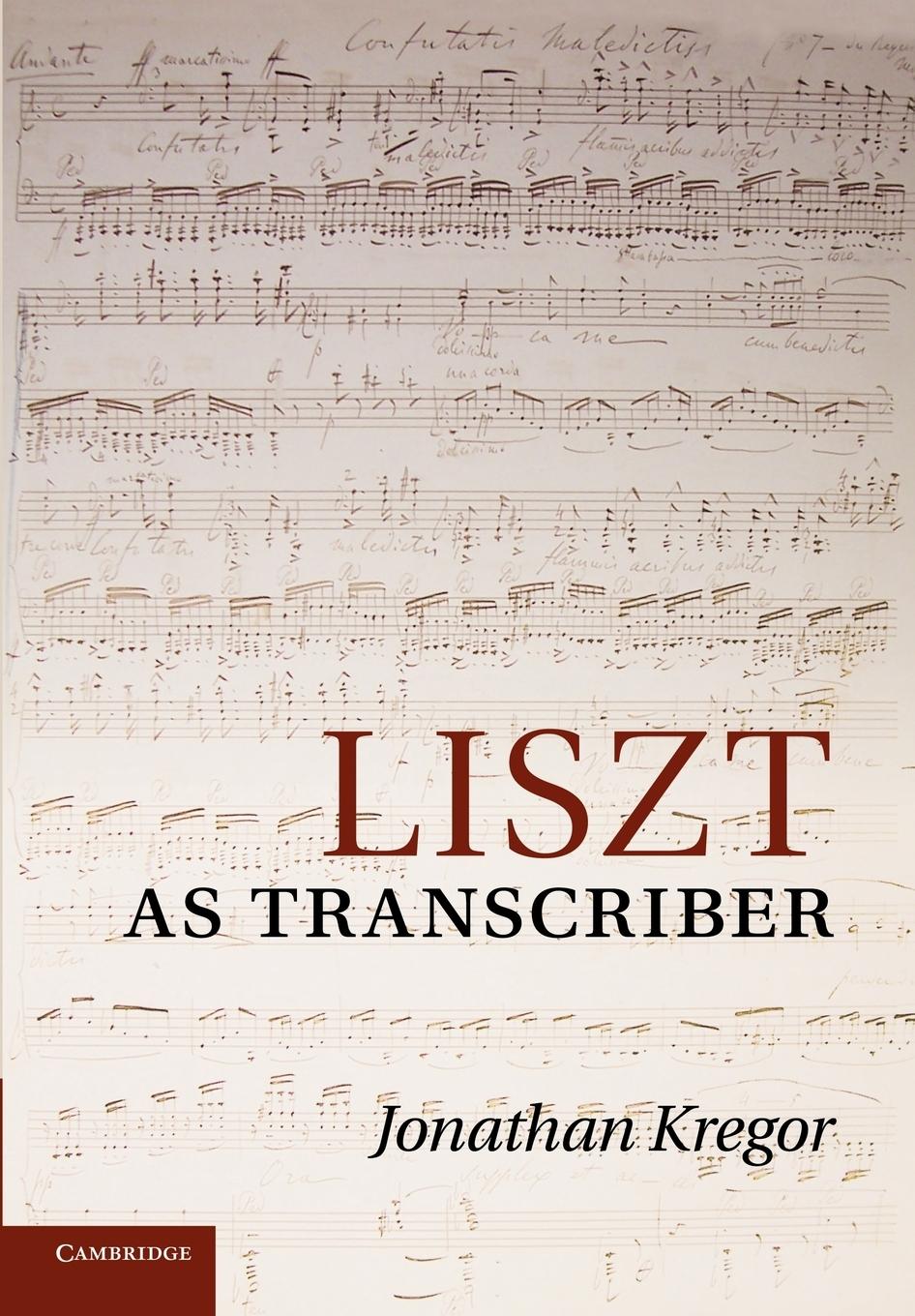 Cover: 9781107411388 | Liszt as Transcriber | Jonathan Kregor | Taschenbuch | Paperback