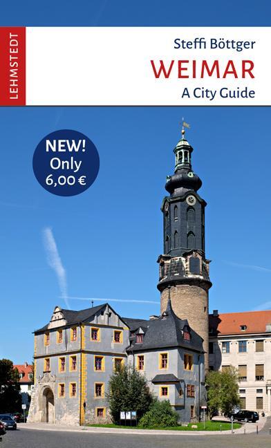 Cover: 9783957970923 | Weimar | A City Guide | Steffi Böttger | Taschenbuch | 80 S. | 2019