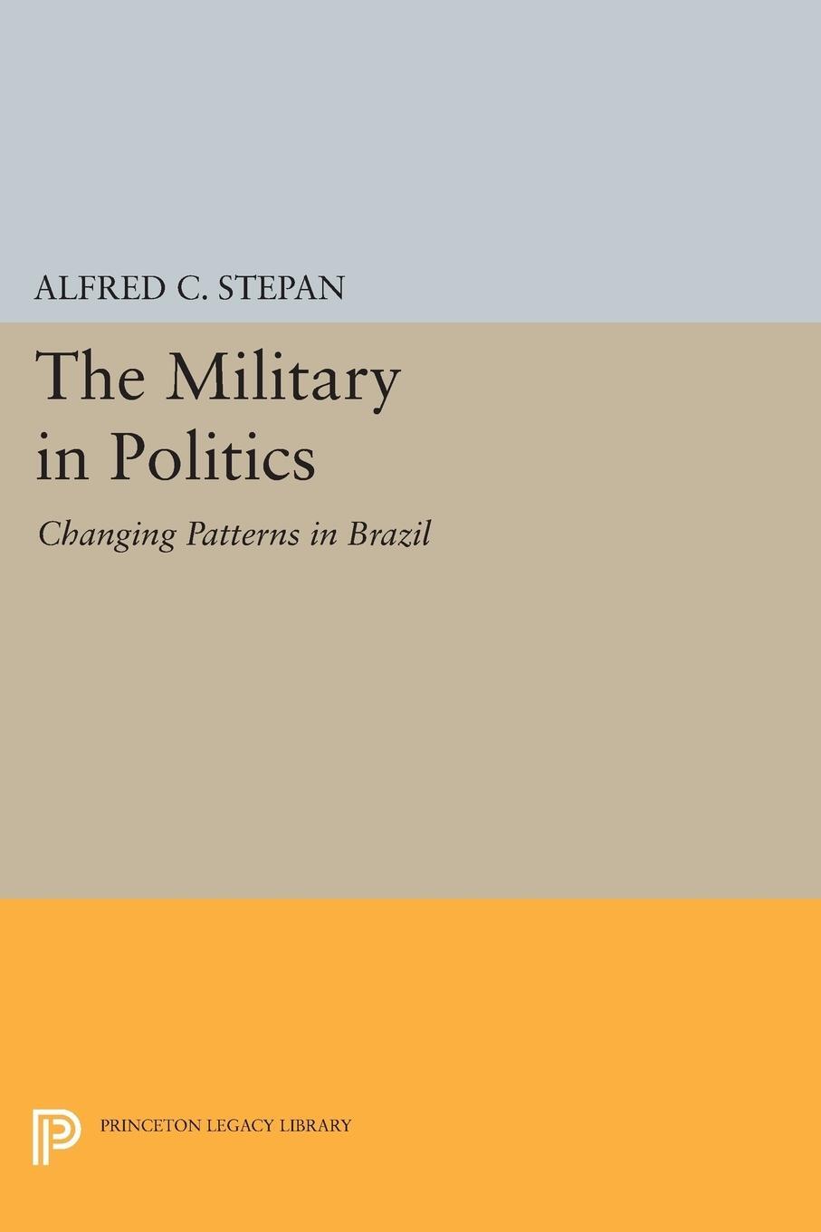 Cover: 9780691618500 | The Military in Politics | Changing Patterns in Brazil | Stepan | Buch