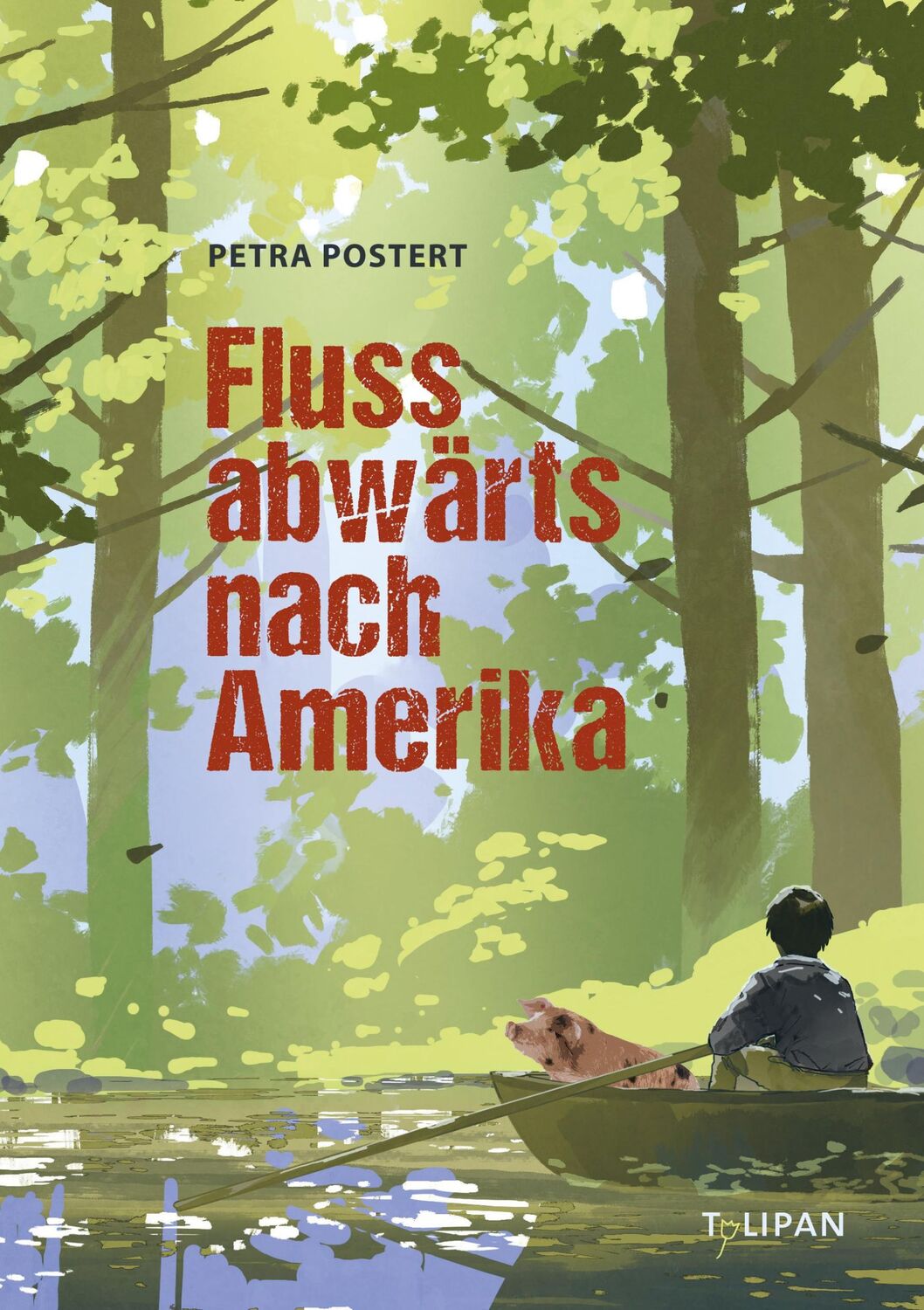 Cover: 9783864296109 | Flussabwärts nach Amerika | Petra Postert | Buch | 283 S. | Deutsch