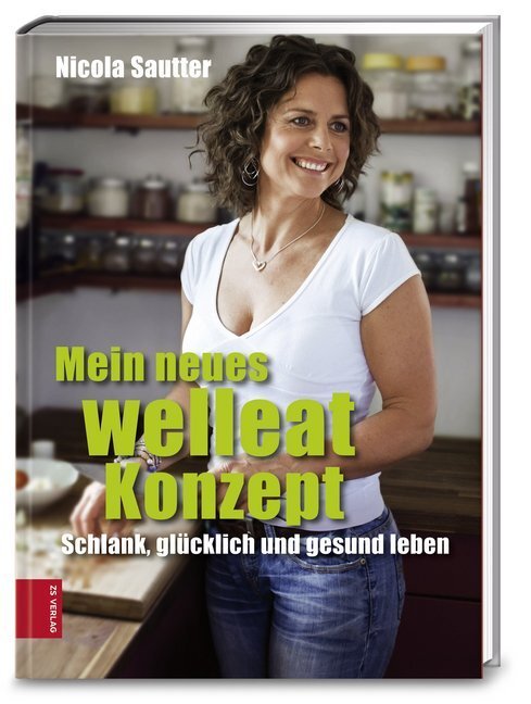 Cover: 9783898835695 | Mein neues welleat Konzept | Schlank, glücklich und gesund leben