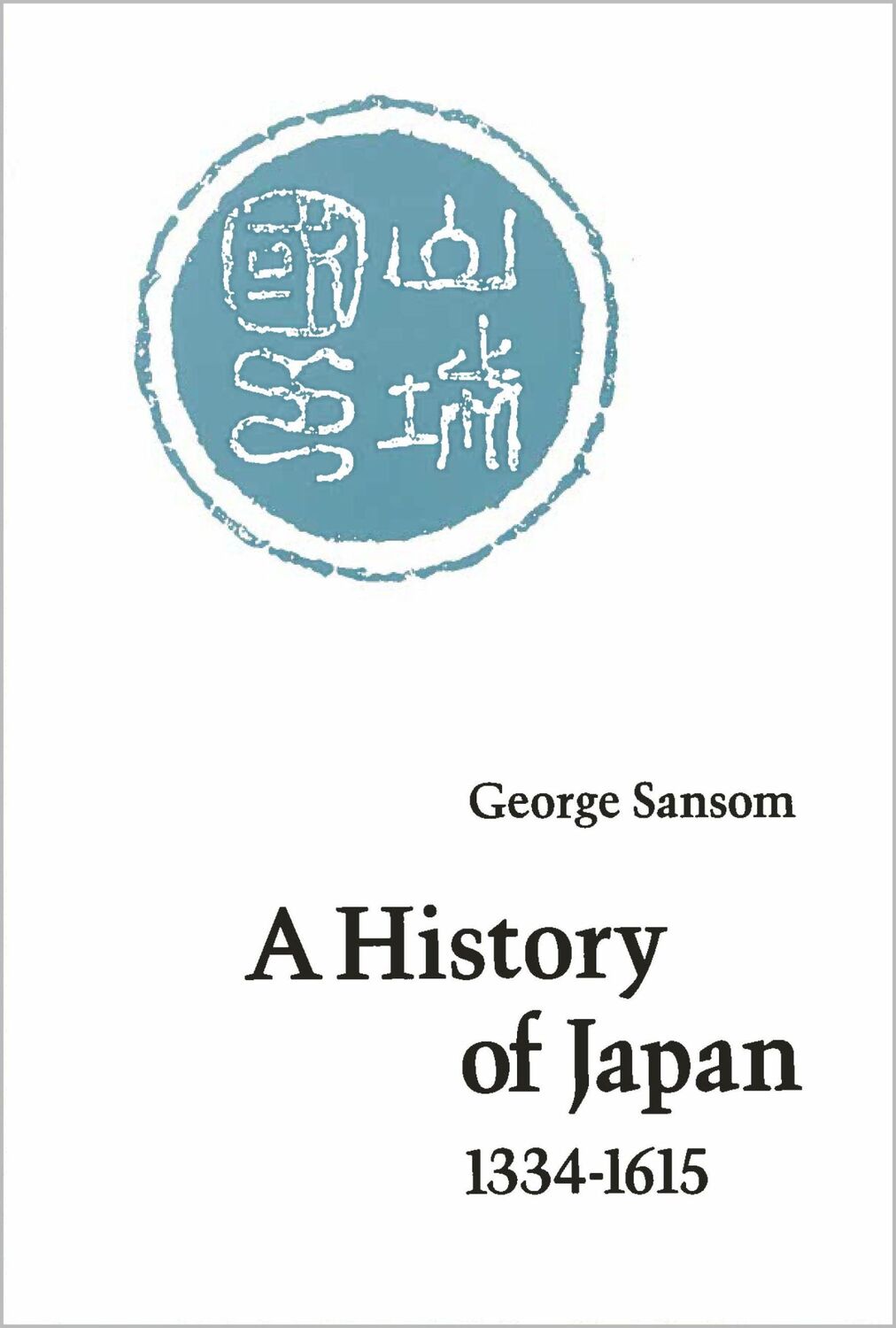 Cover: 9780804705257 | A History of Japan, 1334-1615 | George Sansom | Taschenbuch | Englisch