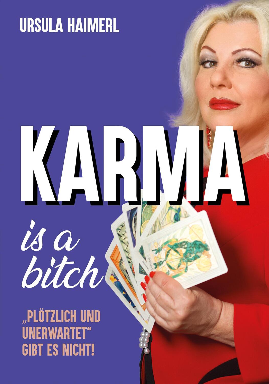 Cover: 9783985620289 | Karma is a bitch - "plötzlich und unerwartet" gibt es nicht! | Haimerl