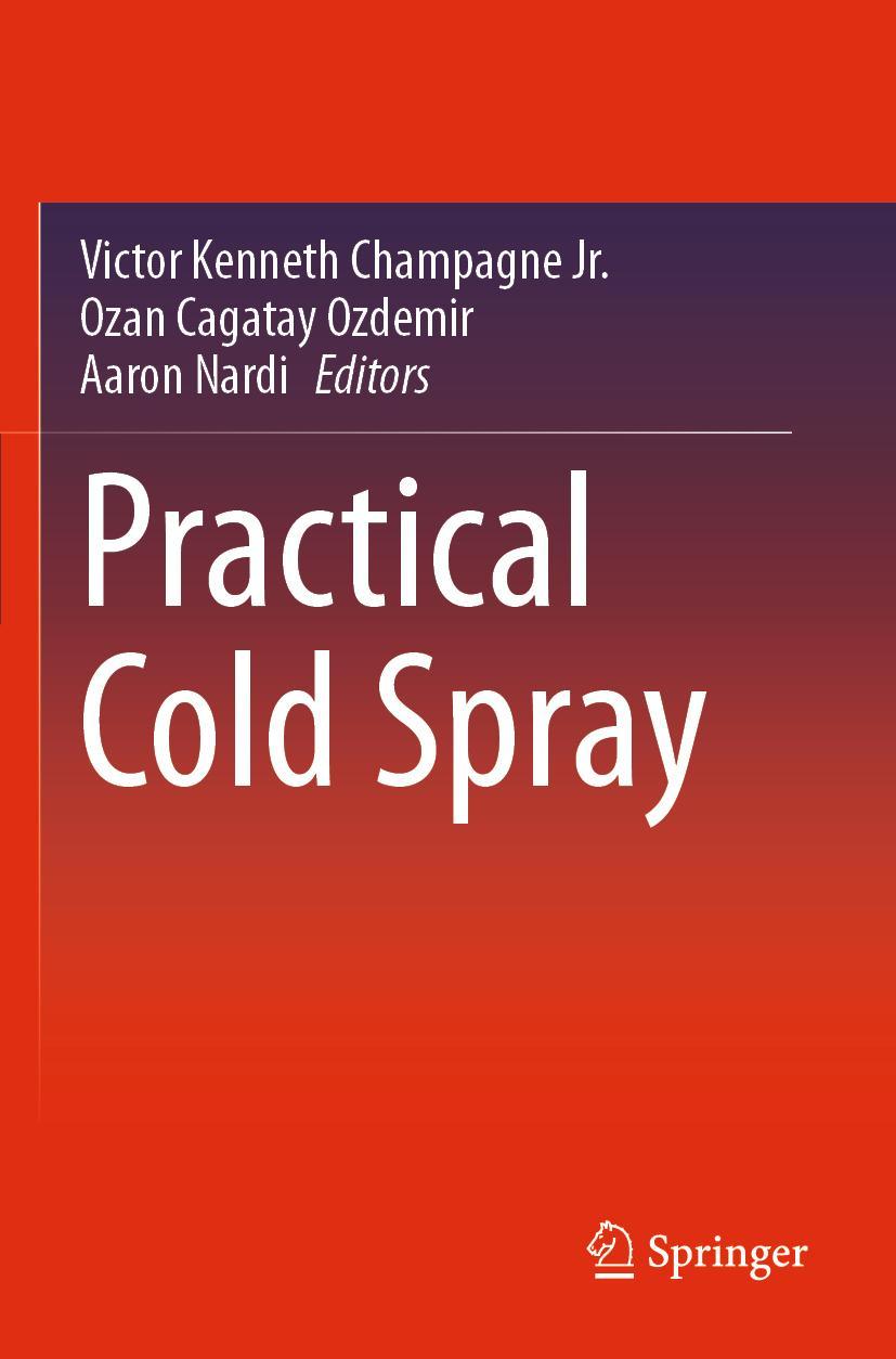 Cover: 9783030700584 | Practical Cold Spray | Victor Kenneth Champagne Jr. (u. a.) | Buch