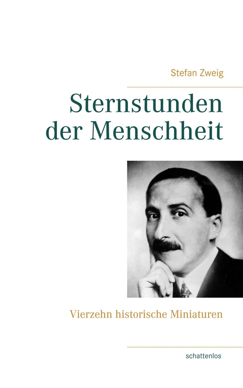 Cover: 9783744810449 | Sternstunden der Menschheit | Vierzehn historische Miniaturen | Zweig