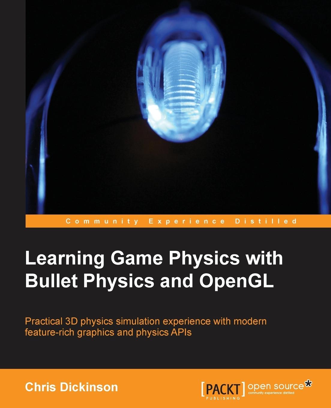 Cover: 9781783281879 | Learning Game Physics with Bullet Physics and OpenGL | Chris Dickinson