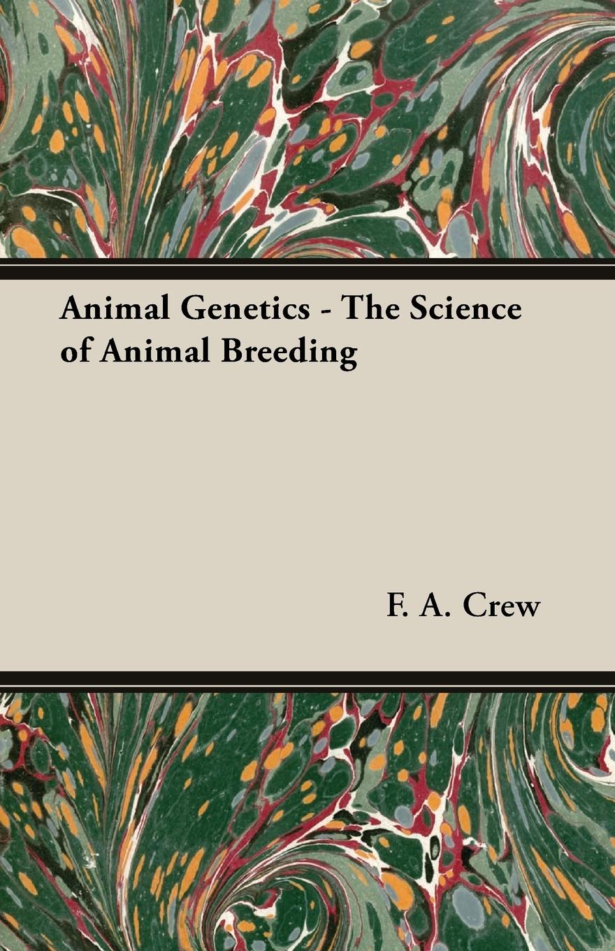 Cover: 9781406796117 | Animal Genetics - The Science of Animal Breeding | F. A. Crew | Buch